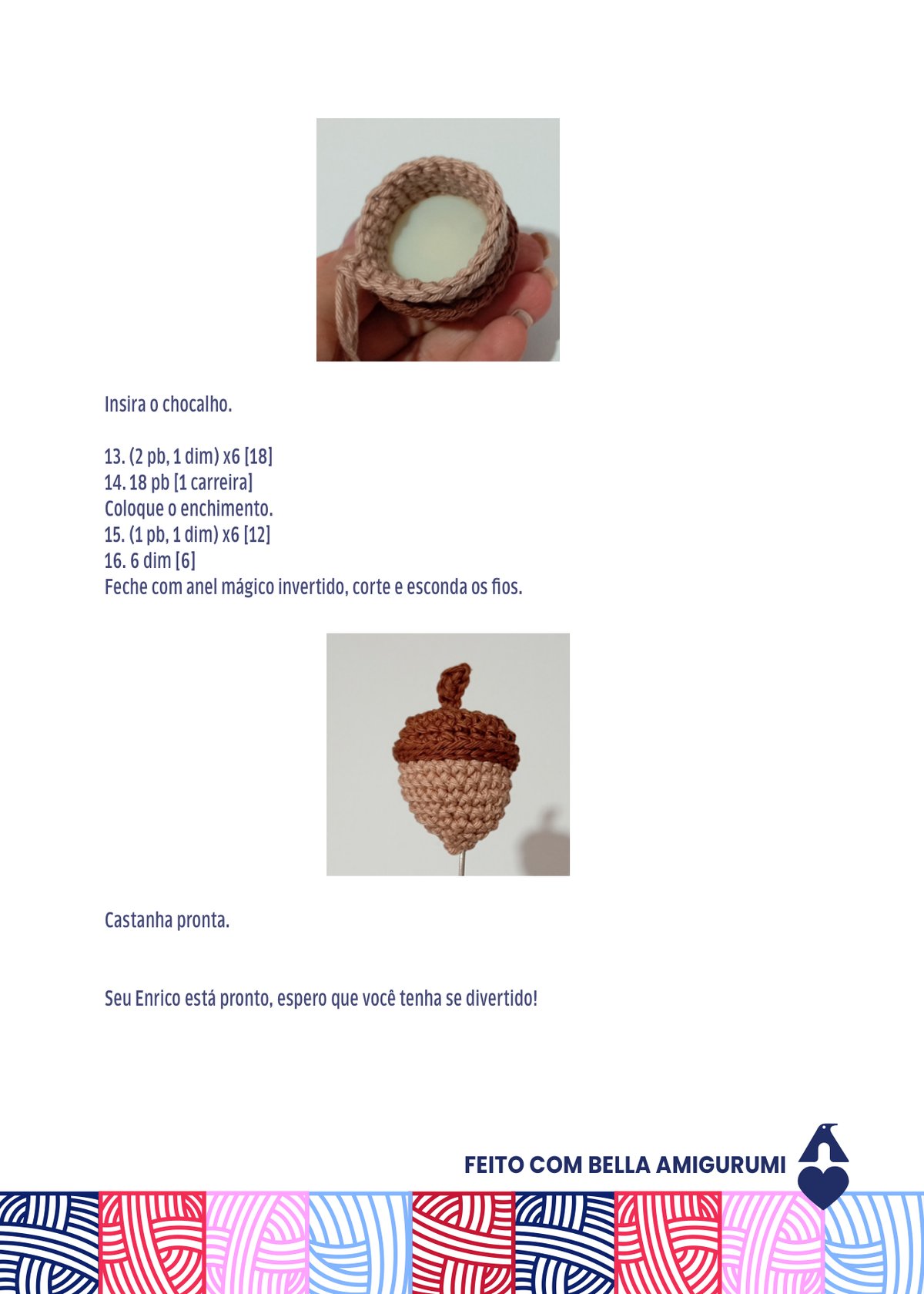 Castanha pronta do amigurumi Enrico com parte Marrocos e caule Capucino