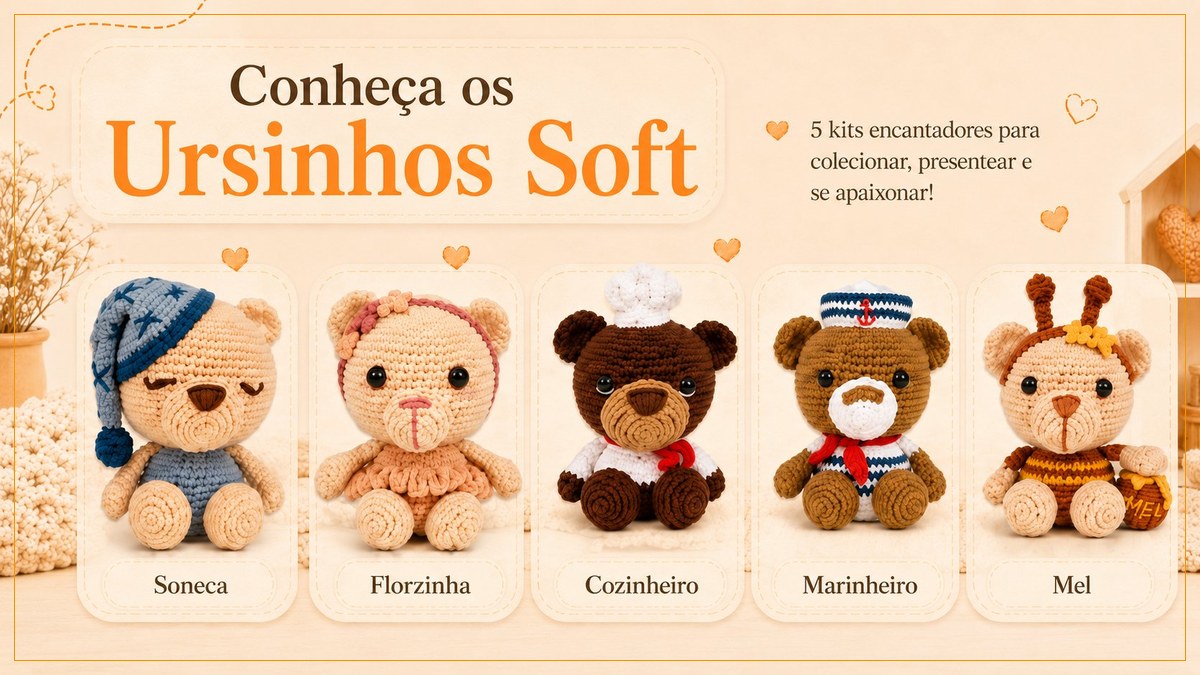 Coleção Kits Amigurumi Ursinhos Círculo – Cozinheiro, Florzinha, Marinheiro, Mel e Soneca