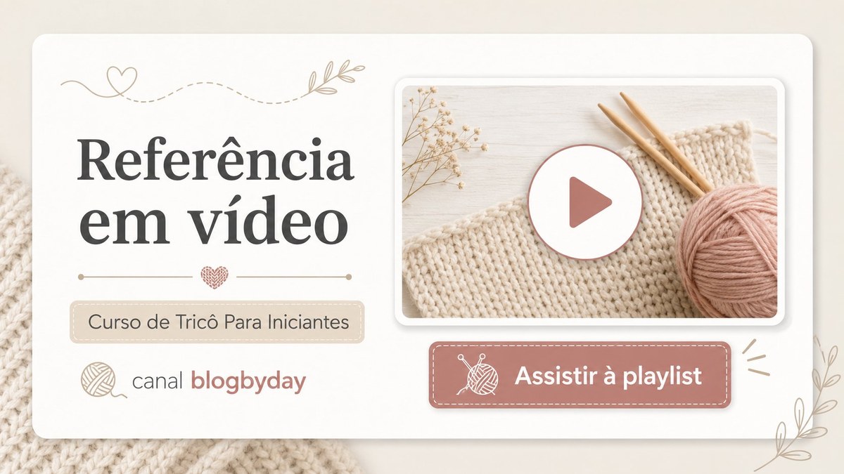 Card da playlist Curso de Tricô Para Iniciantes do canal blogbyday no YouTube com botão para assistir