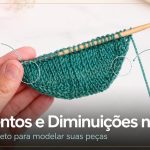 aumentos-diminuicoes-trico-guia-completo-v2