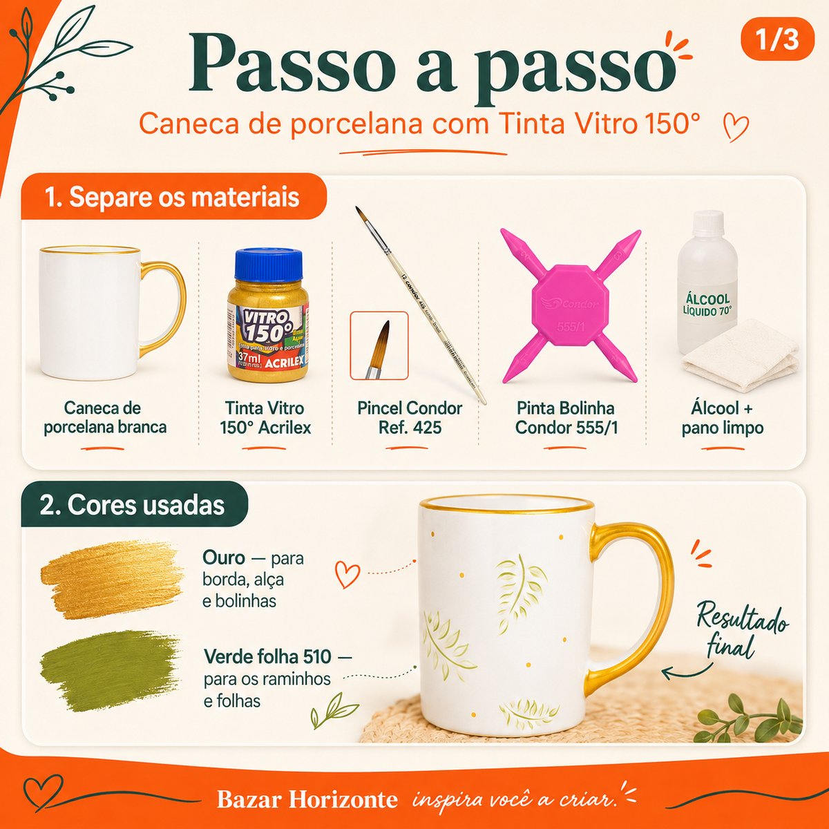 Materiais para pintar caneca de porcelana com Tinta Vitro 150 Acrilex: caneca branca, tinta Ouro e Verde Folha, pincéis Condor e pinta bolinha