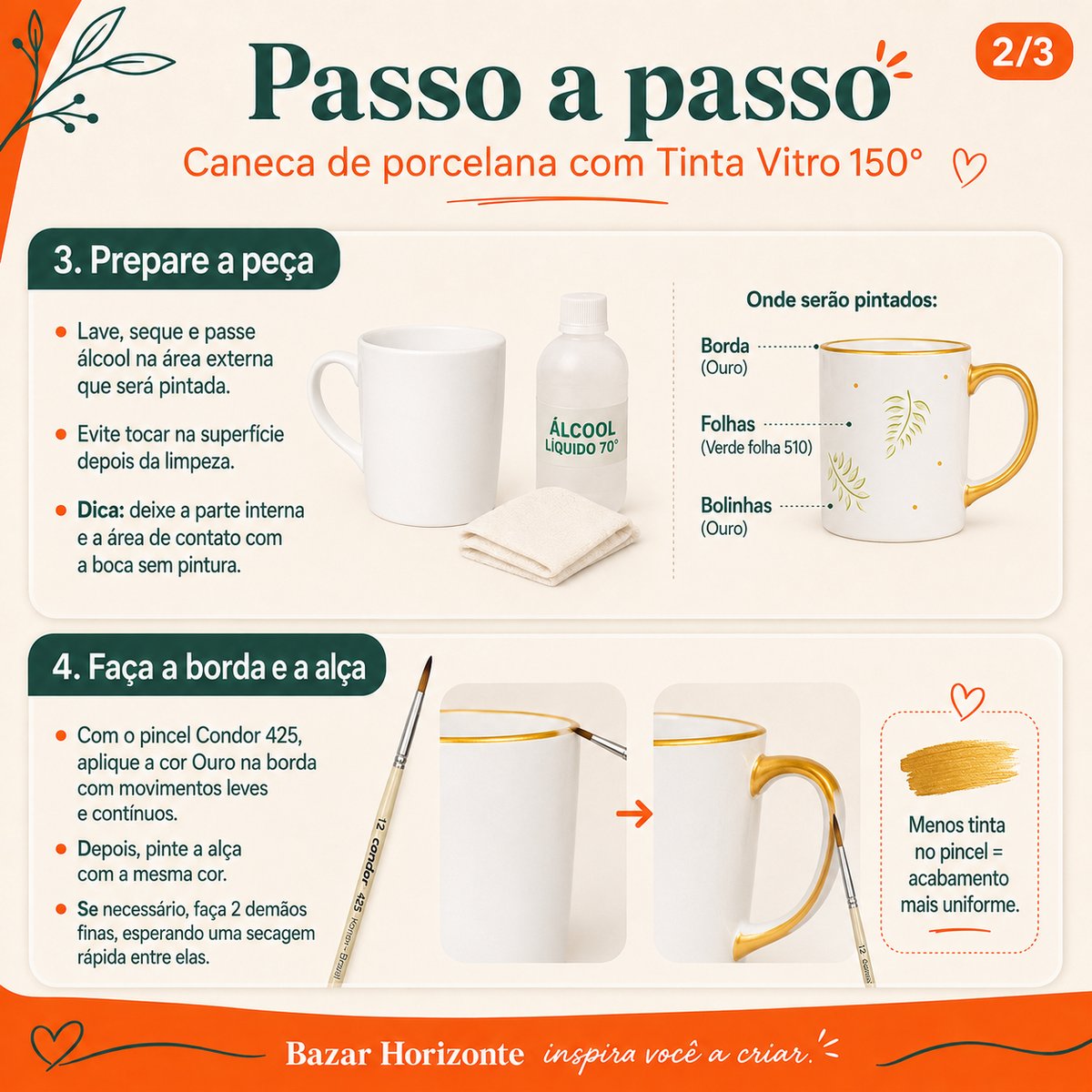 Preparo da caneca de porcelana antes da pintura e aplicação da Tinta Vitro 150 Ouro na borda e na alça com pincel Condor 425