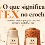 O que Significa TEX nas Linhas de Crochê? Guia Completo
